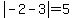 abs%28-2-3%29=5
