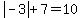 abs%28-3%29%2B7+=+10