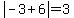 abs%28-3%2B6%29+=+3