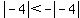 abs%28-4%29%3C-abs%28-4%29
