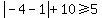 abs%28-4-1%29%2B10%3E=5