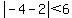 abs%28-4-2%29+%3C+6