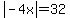 abs%28-4x%29=32