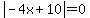 abs%28-4x%2B10%29=0