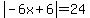 abs%28-6x%2B6%29=24