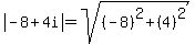 abs%28-8%2B4i%29=sqrt%28%28-8%29%5E2%2B%284%29%5E2%29