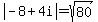 abs%28-8%2B4i%29=sqrt%2880%29