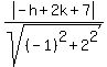 abs%28-h%2B2k%2B7%29%2Fsqrt%28%28-1%29%5E2%2B2%5E2%29%29