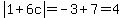 abs%281%2B6c%29=-3%2B7=4