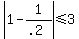 abs%281-1%2F%28.2%29%29%3C=3