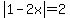 abs%281-2x%29=2