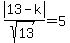 abs%2813-k%29%2Fsqrt%2813%29=5
