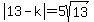 abs%2813-k%29=5sqrt%2813%29