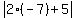 abs%282%2A%28-7%29%2B5%29