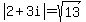 abs%282%2B3i%29+=+sqrt%2813%29