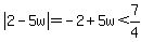 abs%282-5w%29=-2%2B5w%3C7%2F4