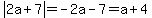 abs%282a%2B7%29=-2a-7=a%2B4