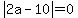 abs%282a-10%29=0