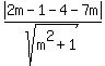 abs%282m-1-4-7m%29%2Fsqrt%28m%5E2%2B1%29