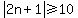 abs%282n%2B1%29%3E=10