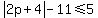 abs%282p%2B4%29+-+11+%3C=+5