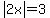 abs%282x%29=3