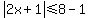 abs%282x%2B1%29%3C=8-1