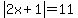 abs%282x%2B1%29=11