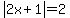 abs%282x%2B1%29=2