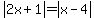 abs%282x%2B1%29=abs%28x-4%29