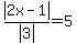 abs%282x-1%29%2Fabs%283%29=+5