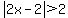 abs%282x-2%29%3E2