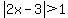 abs%282x-3%29%3E1