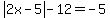 abs%282x-5%29-12=-5