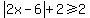 abs%282x-6%29%2B2%3E=2