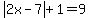 abs%282x-7%29%2B1=9