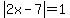 abs%282x-7%29=1