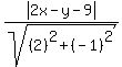 abs%282x-y-9%29%2Fsqrt%28%282%29%5E2%2B%28-1%29%5E2%29