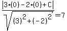 abs%283%280%29-2%280%29%2BC%29%2Fsqrt%28%283%29%5E2%2B%28-2%29%5E2%29=7