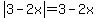 abs%283-2x%29=3-2x