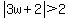 abs%283w%2B2%29%3E2
