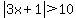 abs%283x%2B1%29+%3E+10