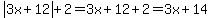 abs%283x%2B12%29%2B2=3x%2B12%2B2=3x%2B14
