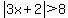 abs%283x%2B2%29%3E8