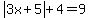 abs%283x%2B5%29%2B4=9