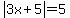 abs%283x%2B5%29=5