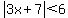 abs%283x%2B7%29%3C6