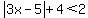 \"abs%283x-5%29%2B4%3C2\"