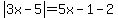 abs%283x-5%29=5x-1-2