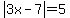 abs%283x-7%29=5